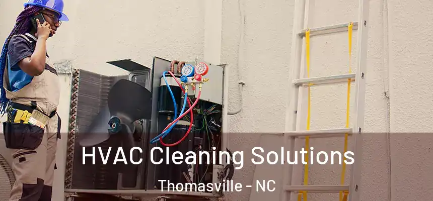  HVAC Cleaning Solutions Thomasville - NC