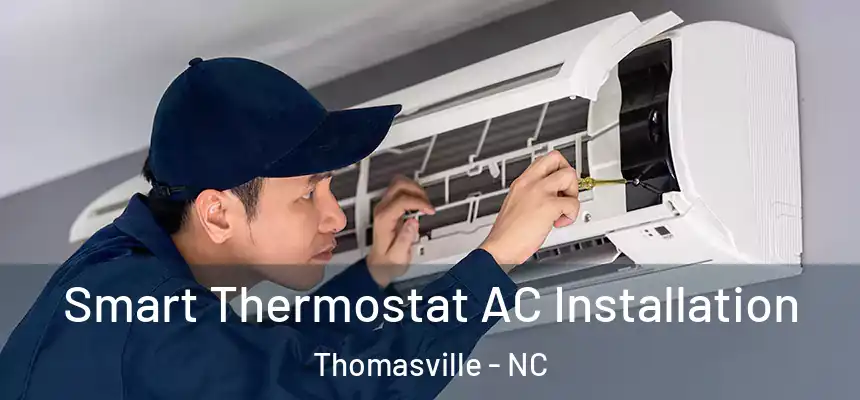  Smart Thermostat AC Installation Thomasville - NC