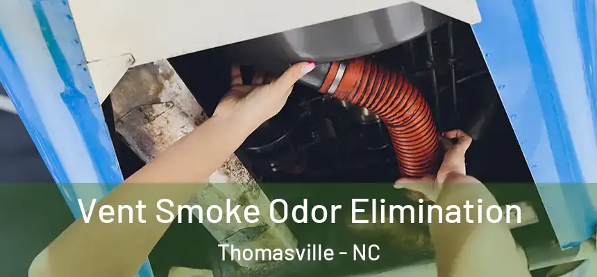  Vent Smoke Odor Elimination Thomasville - NC